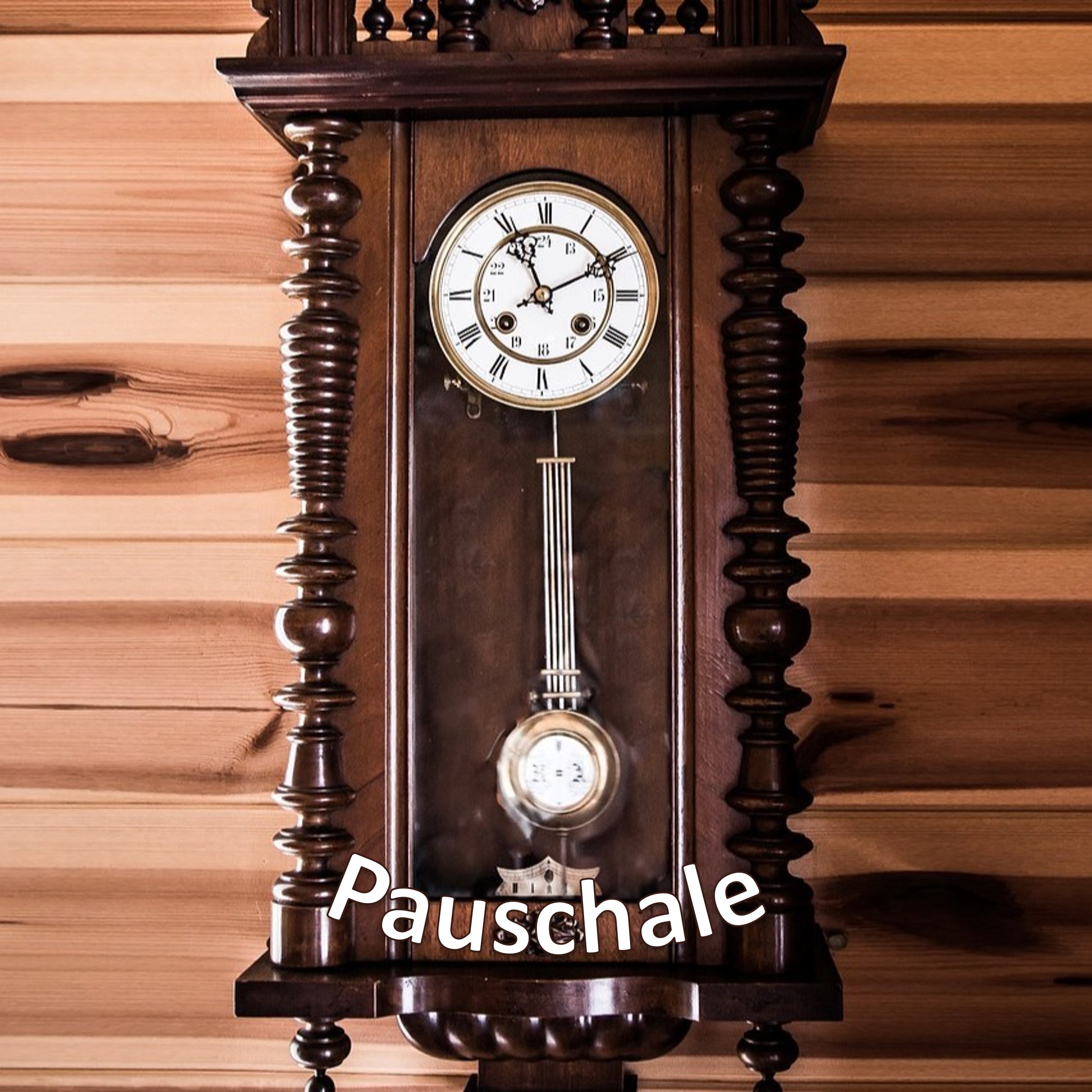 Bild einer alten Wanduhr mit dem Wort Pauschale